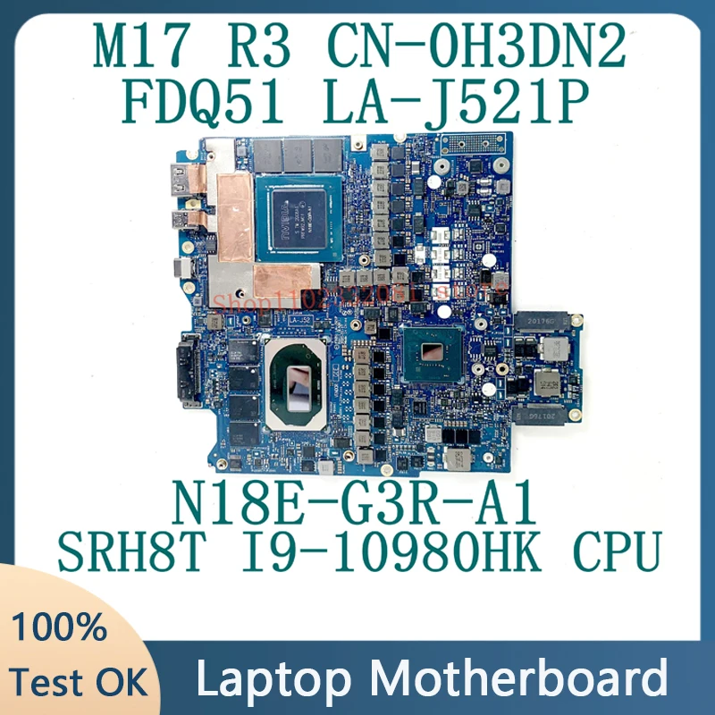 For DELL M17 R3 CN-0H3DN2 0H3DN2 H3DN2 Laptop Motherboard FDQ51 LA-J521P W/ SRH8T i9-10980HK CPU N18E-G3R-A1 RTX2080 100% Tested