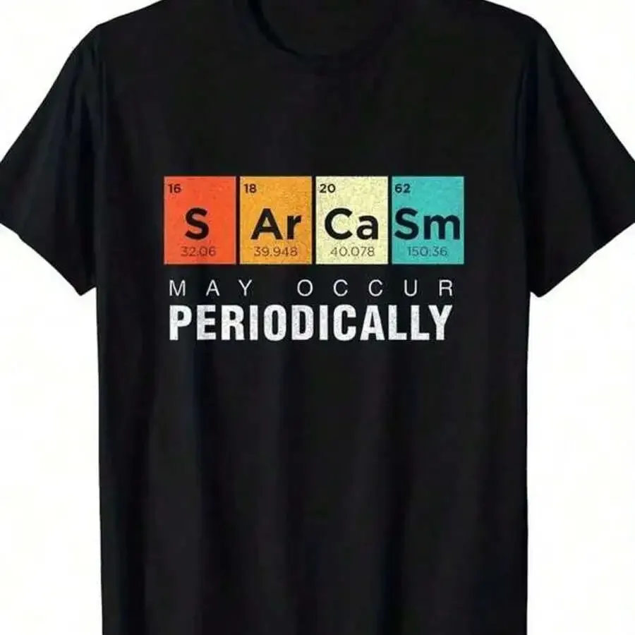 Single Piece, 100% Pure Cotton, Chemical Satire May Occur Periodically. Periodic Table T-Shirt, Cool Retro Casual Fun Wearing Ex