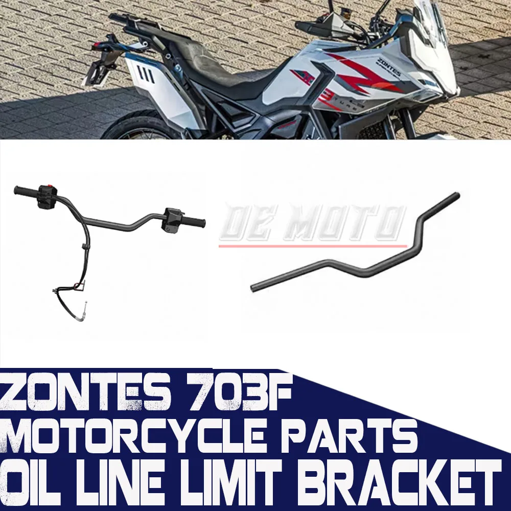 FOR ZONTES 703F Motorcycle Original Direction Handlebar Left And Right Heating Handlebar Refueling Return Oil Line Limit Bracket