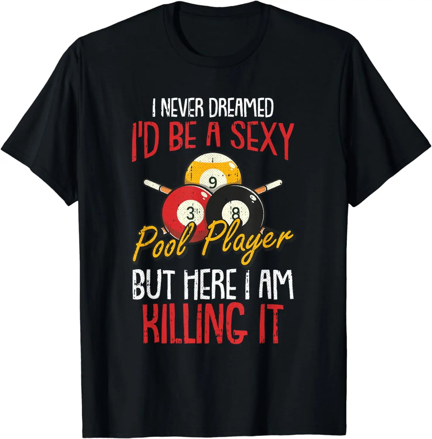Sommeroberteile Herrenbekleidung I Never Dreamed Billard Pool Player Lustiges Sport-Snooker-T-Shirt