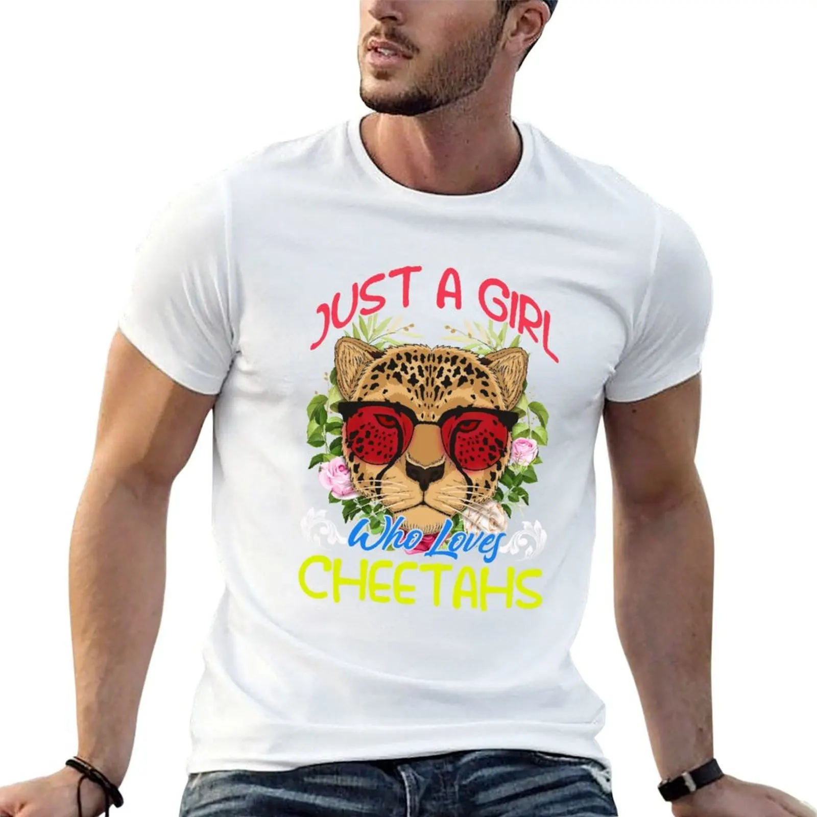 

Just A Girl Who Loves Cheetahs T-Shirt cotton t shirts man 100% t shirts for man pack white T-Shirt