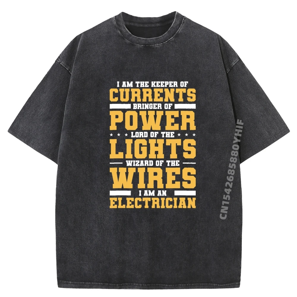 

I Am The Keeper Of Currents Bringer Of Power Electrician Big And Tall T Shirts Men Clothes Alphabet Washed Clothes
