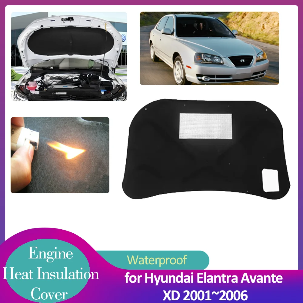 

for Hyundai Elantra Avante XD 2001~2006 Car Hood Engine Insulation Pad Soundproof Cover Heat Cotton Liner Mat Accessories 2002