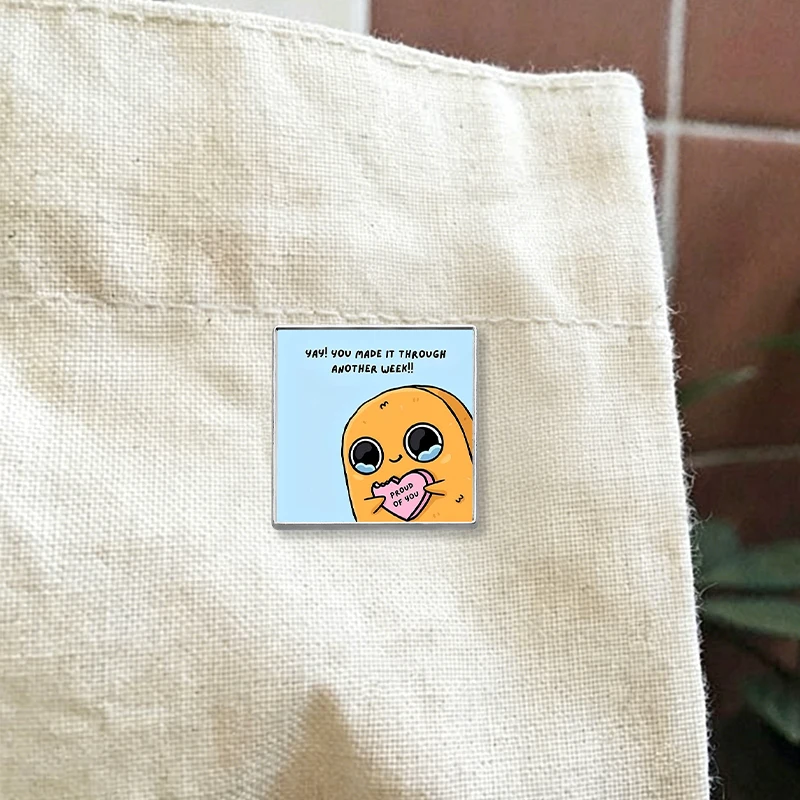 You Made It Through Another Week! UV Printing Pin Self Encouragement Quote Brooch Backpack Lapel Badge Jewelry Gift For Friend