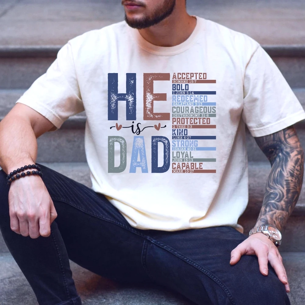 Christian Dad Shirt He Is Dad Bible Verse Shirt Faith Father Gift Religious Dad Tee Men Daily Life Casual Summer Cotton Tshirt