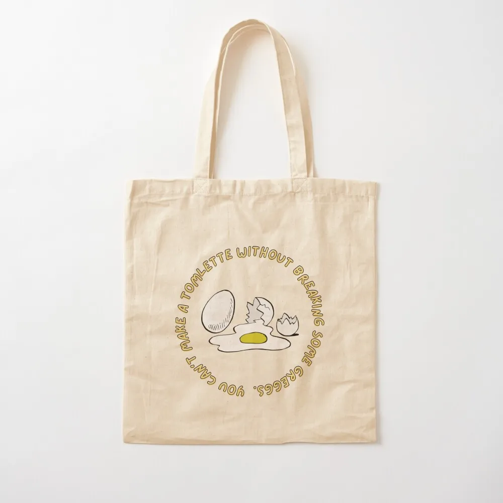 You can't make a tomlette without breaking some greggs Tote Bag eco bag folding Cloth bags Gift bag Canvas Tote