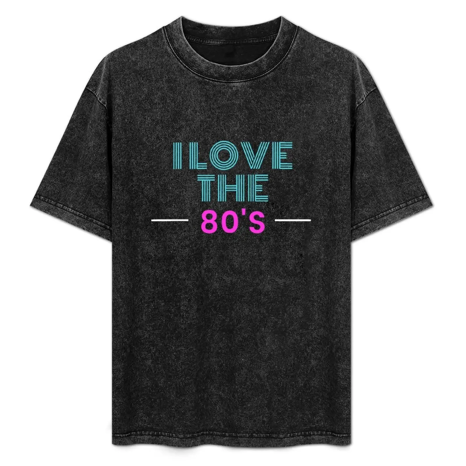 

I Love The 80's T-Shirt custom shirt funny costumes man clothes funny meme t-shirts plain t shirts men