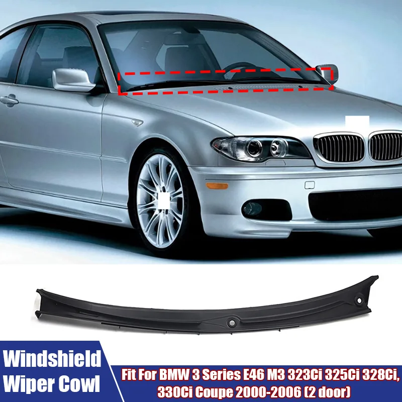 Car Front Windshield Wiper Cowl Hood Water Deflector Fit For BMW 3 Series E46 M3 323Ci 325Ci 328Ci, 330Ci Coupe 2000-2006 2 Door