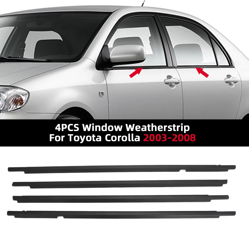 

4PCS Weather Strip Window Moulding Trim For Toyota Corolla 2003- 2005 2006 2007 2008 Weatherstrip Strips Door Glass Seal Belt