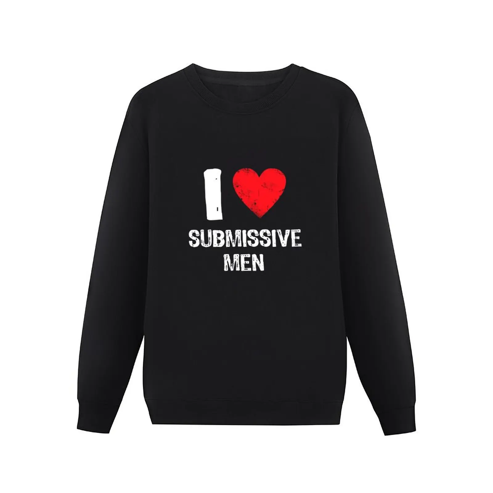 I Love Submissive Men Pullover Hoodie streetwear men japanese style winter clothes men's coat new sweatshirts