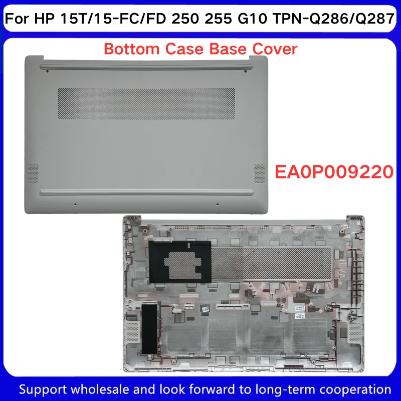 New For HP 15T/15-FC/FD 250 255 G10 TPN-Q286/Q287 Bottom Case Base Cover/LCD bezel cover EA0PD010010 EA0P009220 EA0PD009040