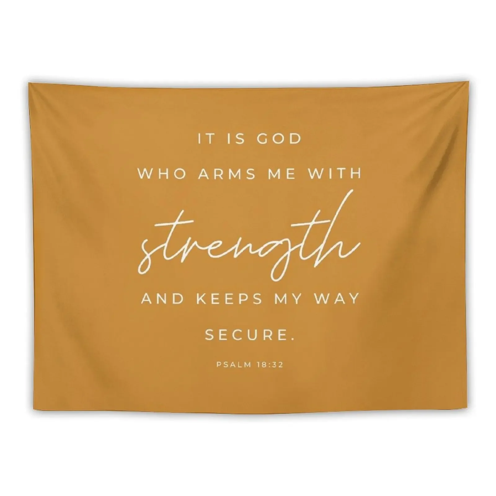 

It Is God Who Arms Me With Strength and Keeps My Way Secure | Psalm 18:32 | Mustard Yellow Tapestry House Decorations Tapestry