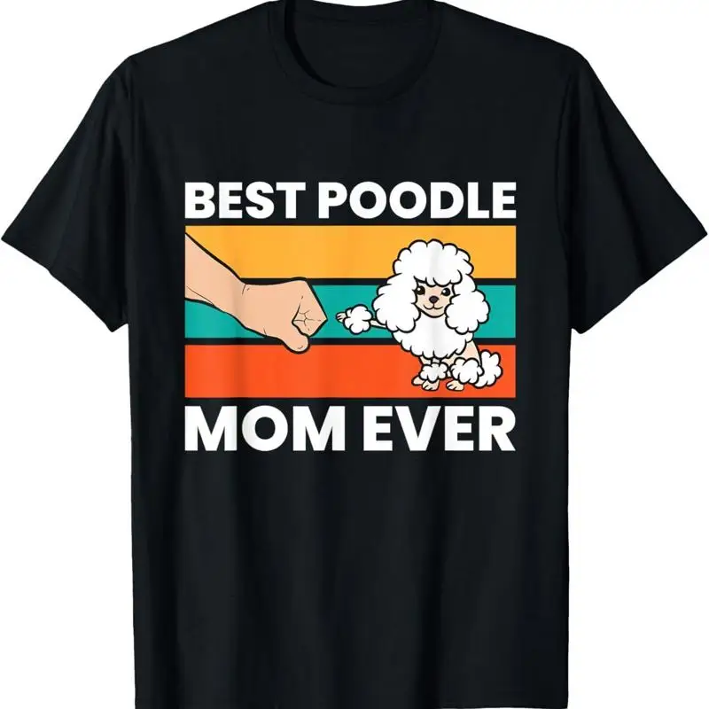 

Best Poodle Mom Ever T Shirt