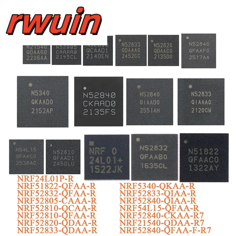 NRF24L01P-R NRF51822 NRF52832 NRF52805 NRF52810 NRF52820 NRF52833 NRF52840 NRF54L15 NRF5340-QKAA-R NRF21540-QDAA-R7 Wireless
