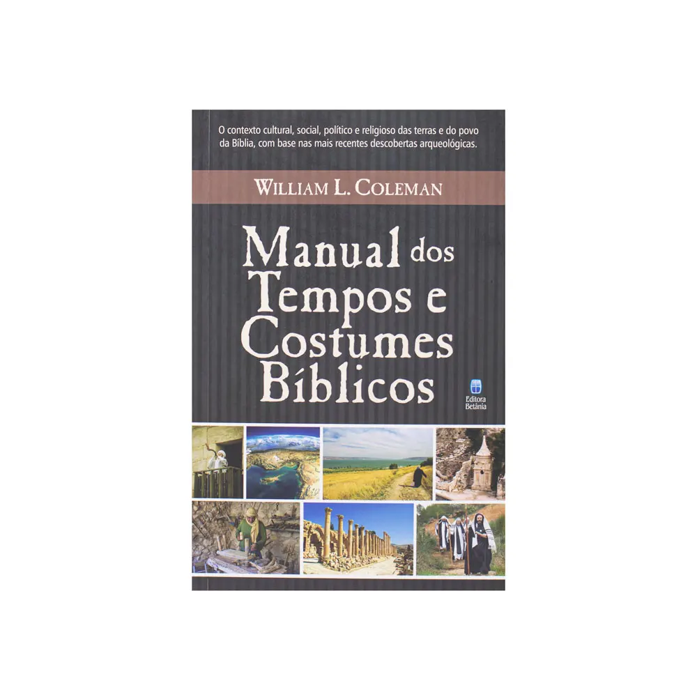 Manual Of Biblical Times And Customs-William Coleman