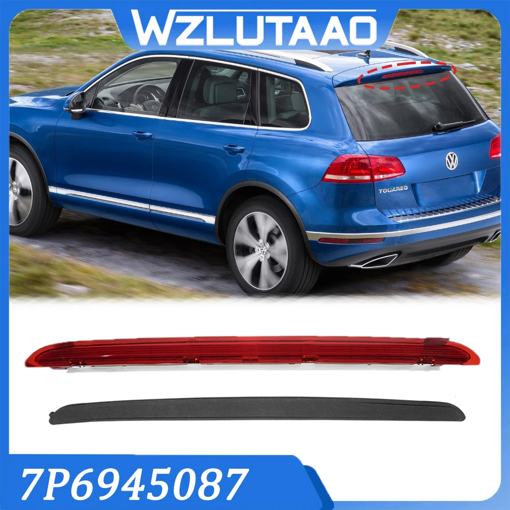 

7P6945087 7P6945087A 7P6945087AB High-Mounted Brake Light Brake Signal Light For VW Touareg 2011-2018 car accessories