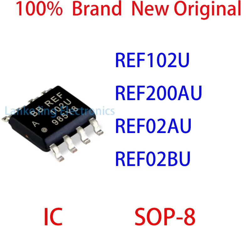 REF102U REF200AU REF02AU REF02BU 100%  Brand  New Original IC SOP-8