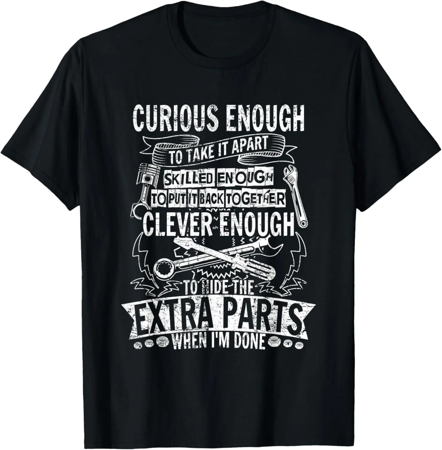 

Curious enough to take it apart Wheel Auto Engine Garage T-Shirt