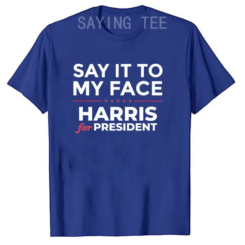 Kamala Harris 2024, Say It To My Face T-Shirt Debate Me Campaign Tee Letters Printed Graphic Outfit Novelty Short Sleeve Blouses