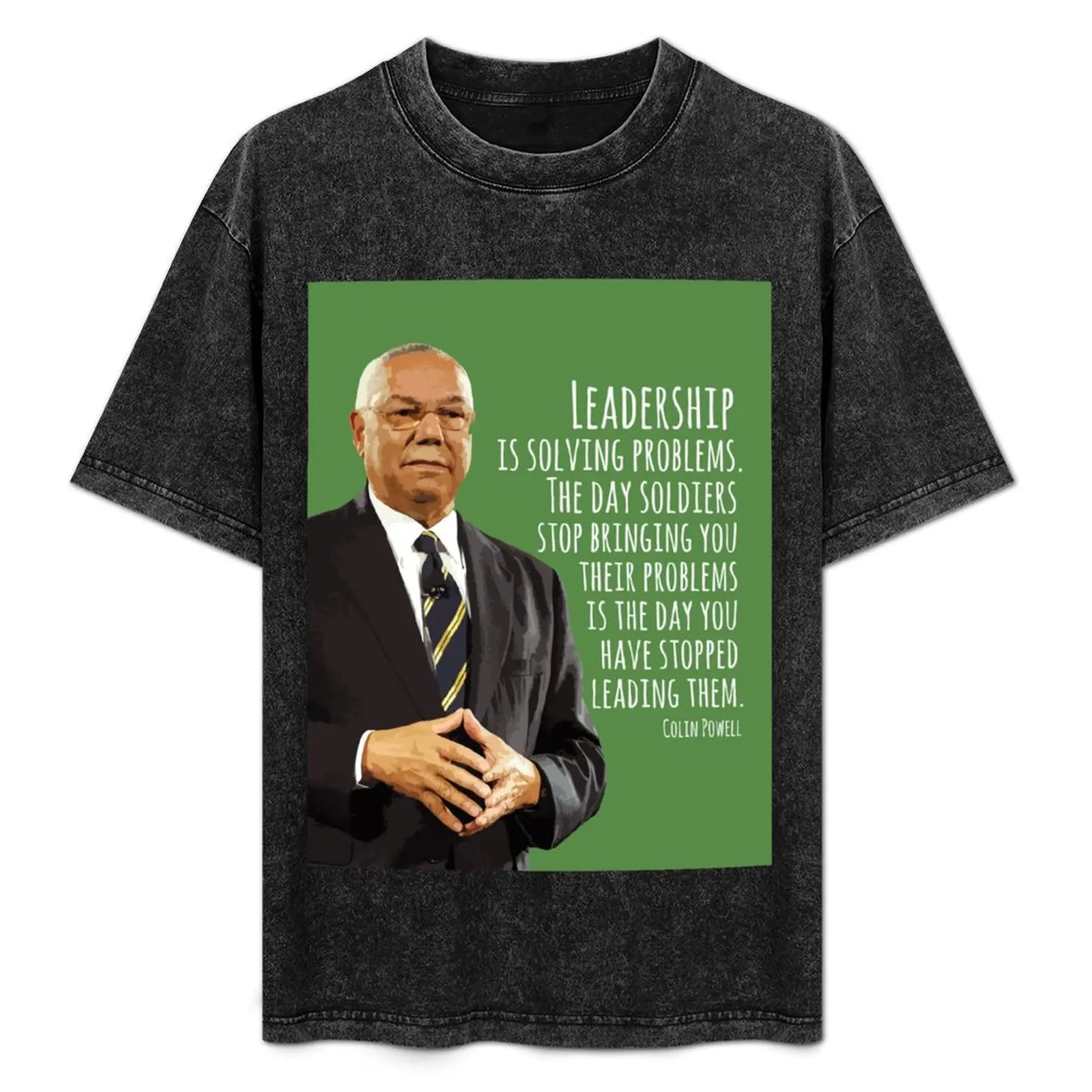 Colin Powell Quote Leadership is Solving Problems Motivation Inspiration US Secretary of State Wall Art Print T-Shirt