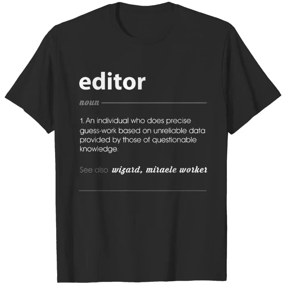 Editor Funny Job Definition Gift T-shirt Fashion Cotton  Clothes Soft Tee