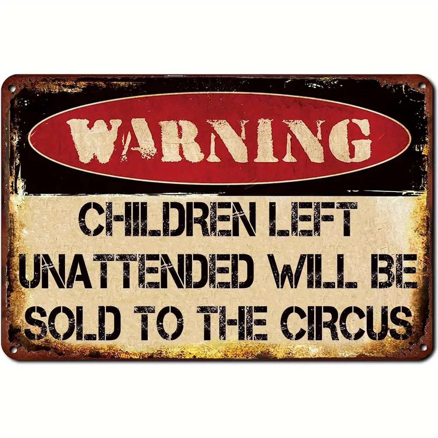 Vintage Metallschilder: Unbeaufsichtigte Kinder werden an den Zirkus verkauft, lustiges Warnschild, Wandkunst-Dekoration für Haus und Garten
