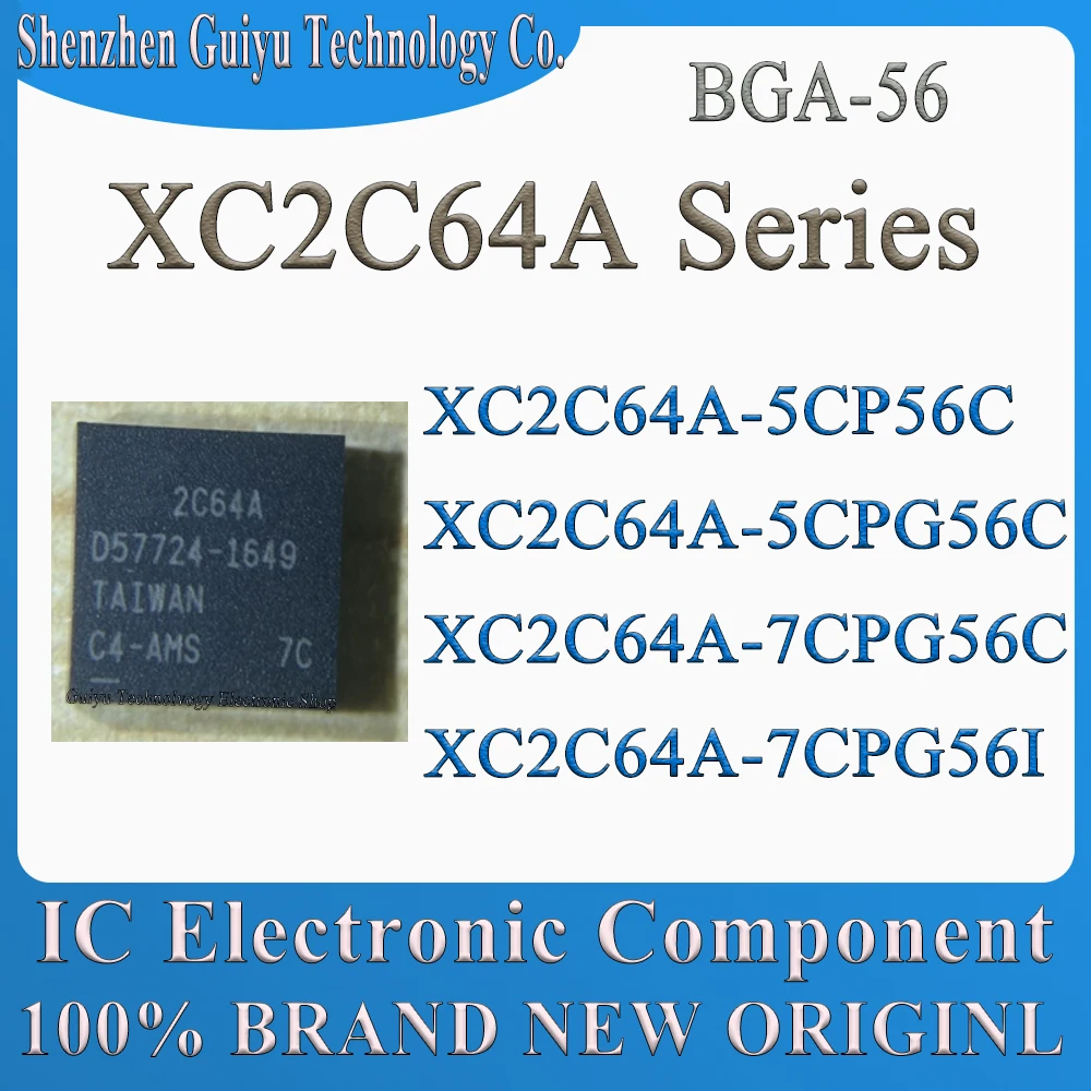 

2C64A XC2C64A-5CP56C XC2C64A-5CPG56C XC2C64A-7CPG56C XC2C64A-7CPG56I XC2C64A-7C XC2C64A-5C XC2C64A Чип BGA-56 Служба микросхемы BOM