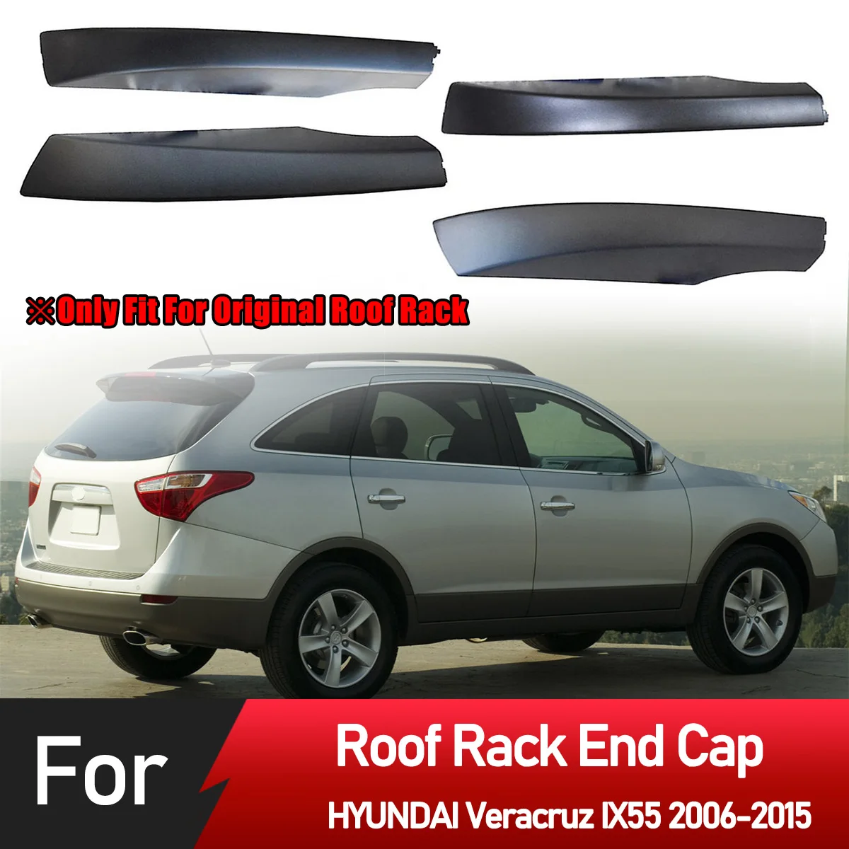 

Roof Rack Cover For HYUNDAI Veracruz IX55 2006-2015 Front Rear LH RH Roof Luggage Bar Rail End Shell Plasitc Cover Replacement