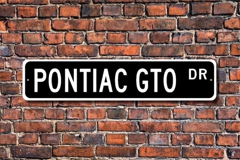 GTO, Pontiac GTO sign, GTO owner gift, vintage car, Pontiac owner, car collector, Pontiac lover, Custom Street Sign, Quality Met