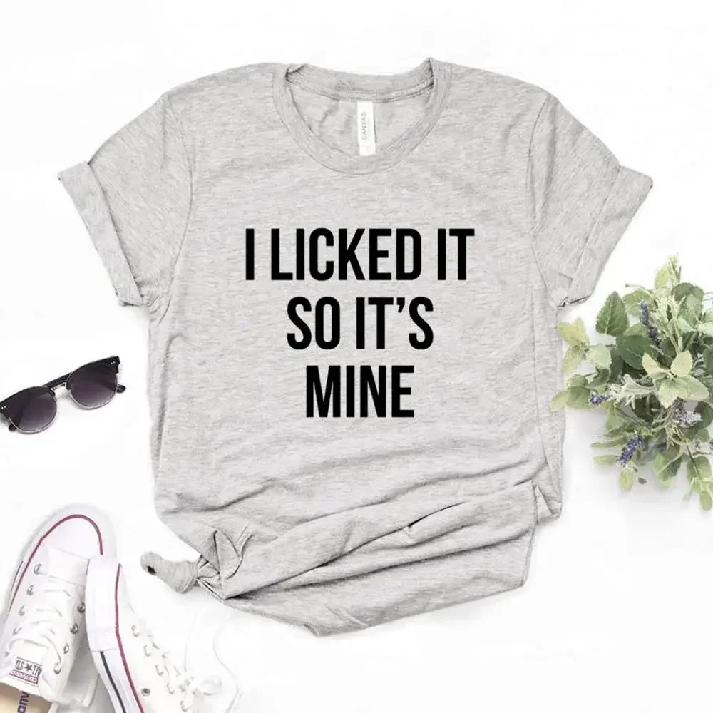 I licked it so It's mine Print Women tshirt Cotton Hipster Funny t-shirt Gift Lady Yong Girl 6 Color  y2k accessories tshirt