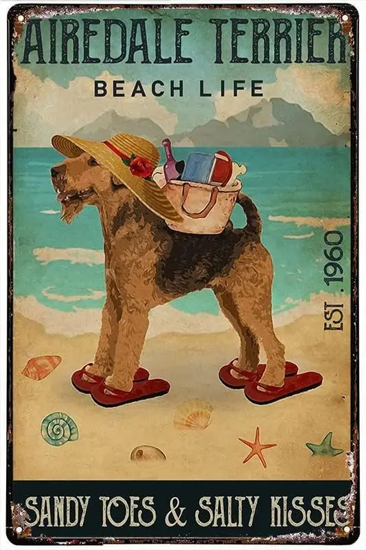 Funny Novelty Tin Sign Airedale Terrier Beach Life Sandy Toes Salty Kisses Poster Metal Tin Sign Art Holiday Decoration Outdoor 