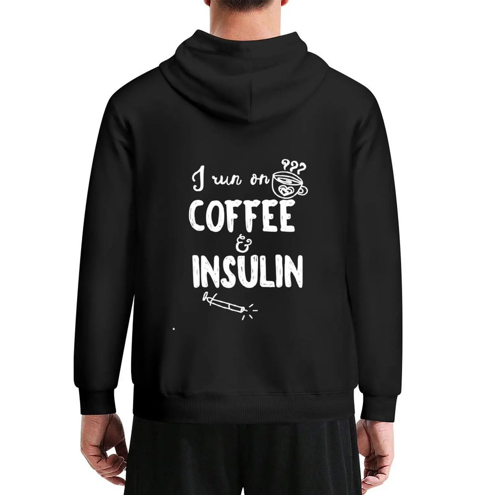 

I Run On Coffee & Insulin Hoodie autumn jacket men blouse male clothes men clothes new hooded tee
