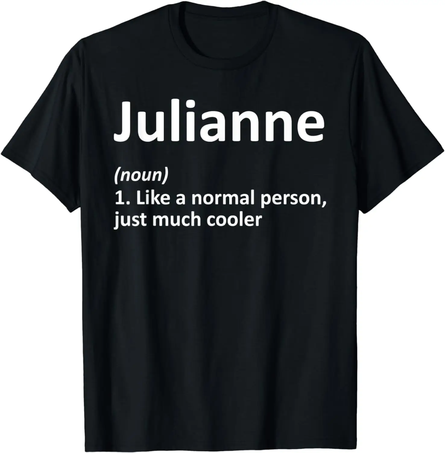 

JULIANNE Definition Personalized Name Funny Birthday Gift T-Shirt