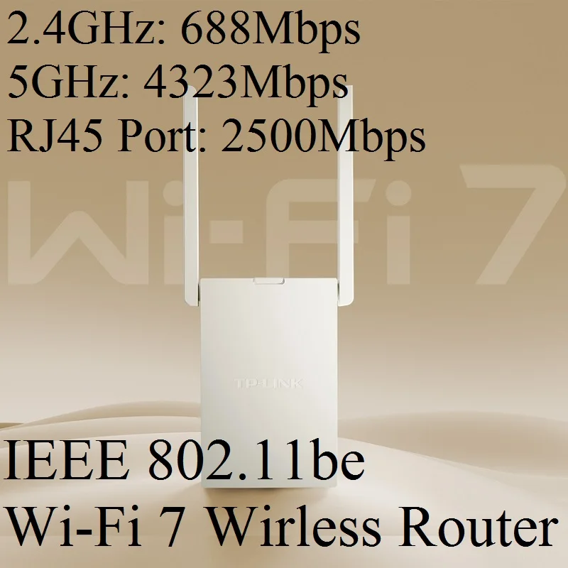 1* 2.5G/1.0Gbps RJ45, IEEE 802.11be Wi-Fi 7 Wirless Router WiFi7 Mesh Router Dual-frequency Router 2.4G 688M 5G 4323M / 2882M