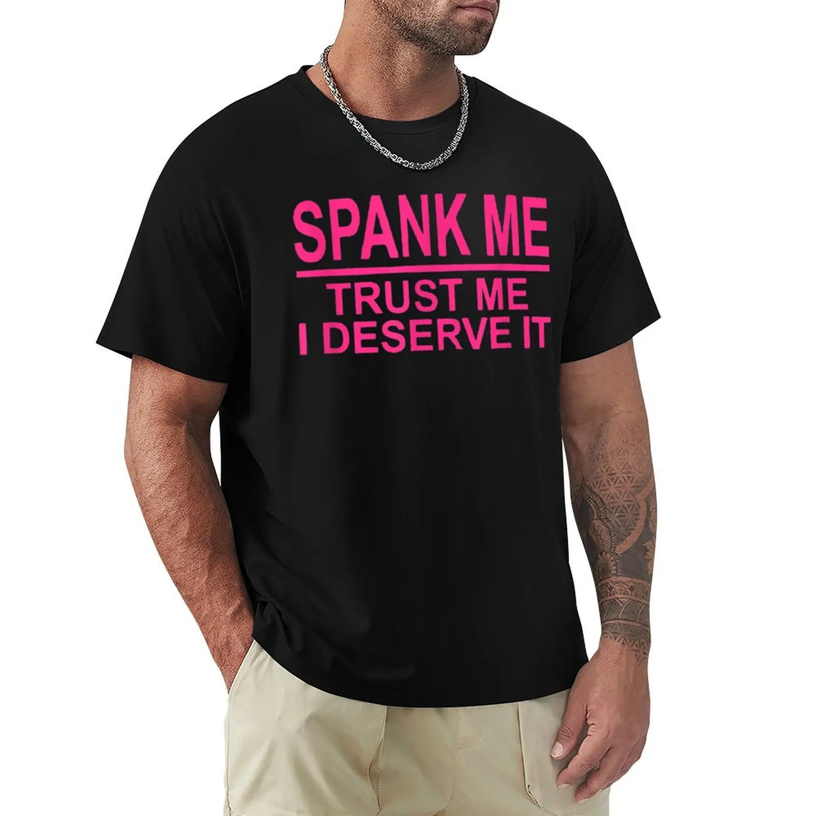 Spank Me, Trust Me I Deserve It Apparel For Life T-Shirt Stylish Print Short Sleeve Tee