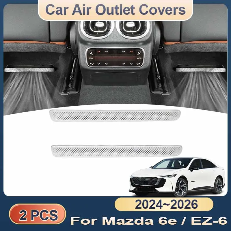 

Air Outlet Covers For Mazda 6e EZ-6 J90A 2024~2026 Car Under Rear Seat Ventilation Conditioner Vent Stainless Steel Accessories