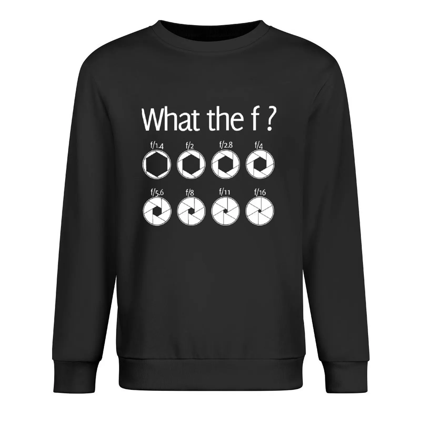 

Photographer What The F Tee Photography Lovers Pullover graphic t shirts men men clothes korean clothes sweatshirt for men