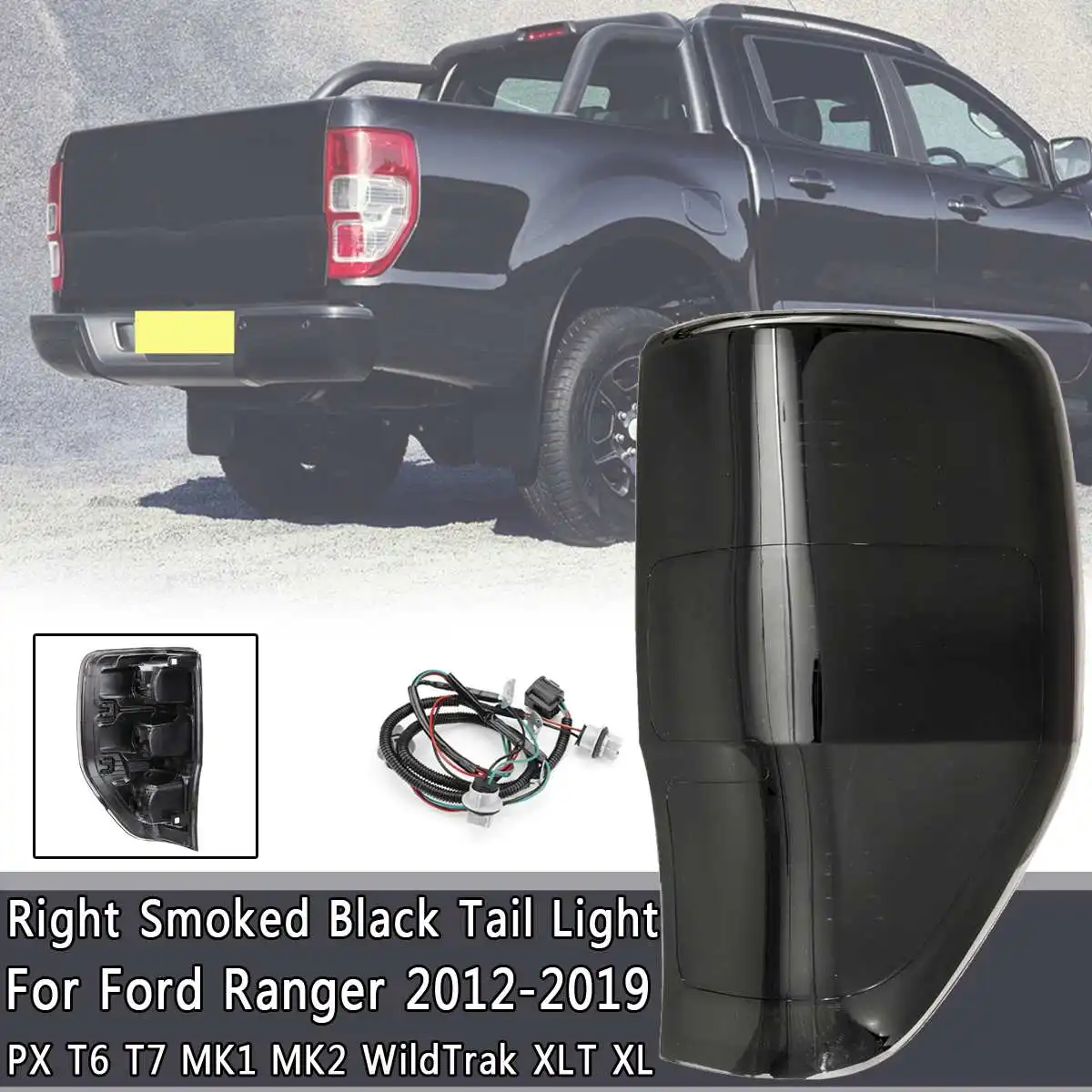 Car Tail Light Wiring For Ford Ranger 2012-2019 PX T6 T7 MK1 MK2 WildTrak XLT XL Tail Light Assembly Car Lights Right Side