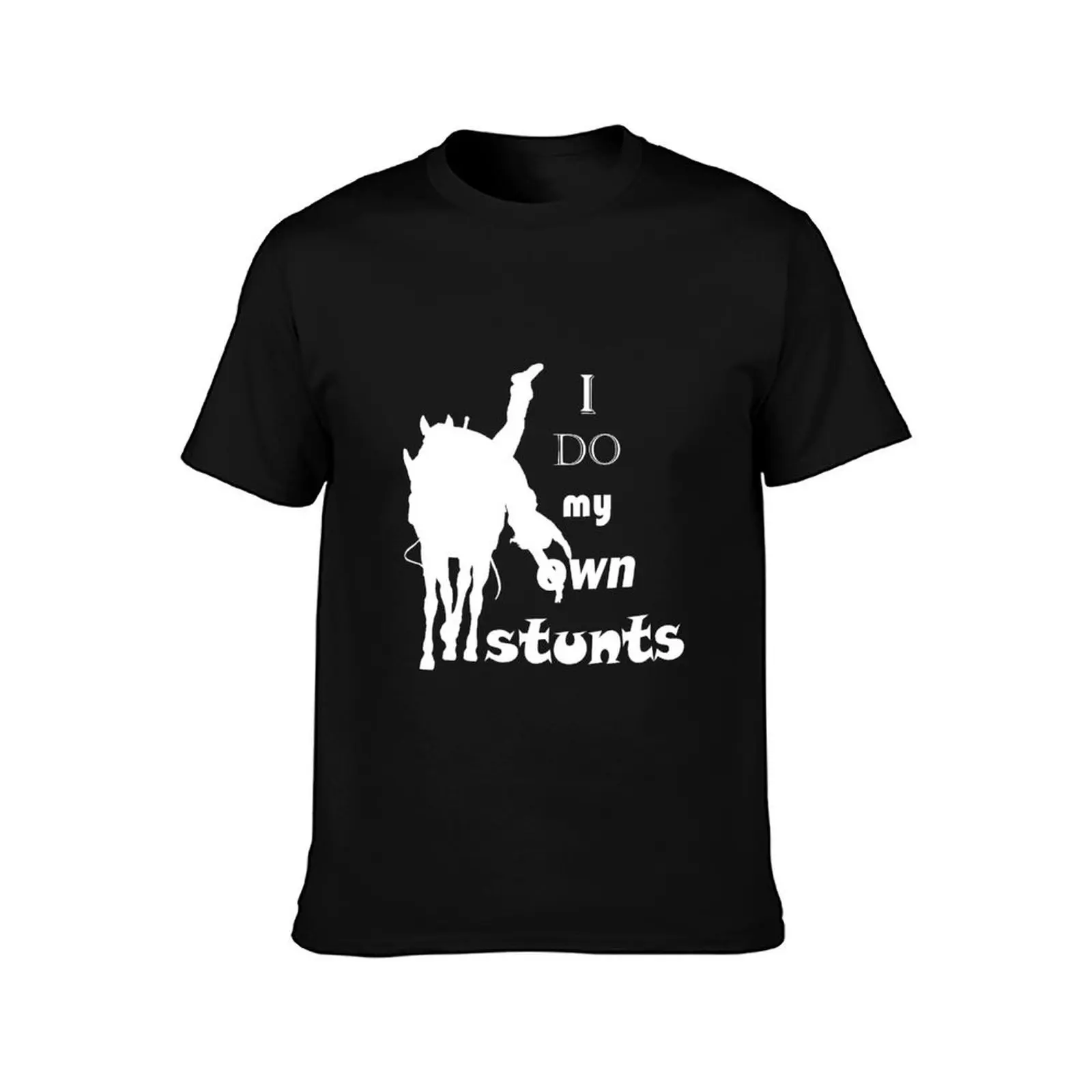 I do my own stunts T-Shirt Plus Size Non-Shrink T-Shirt