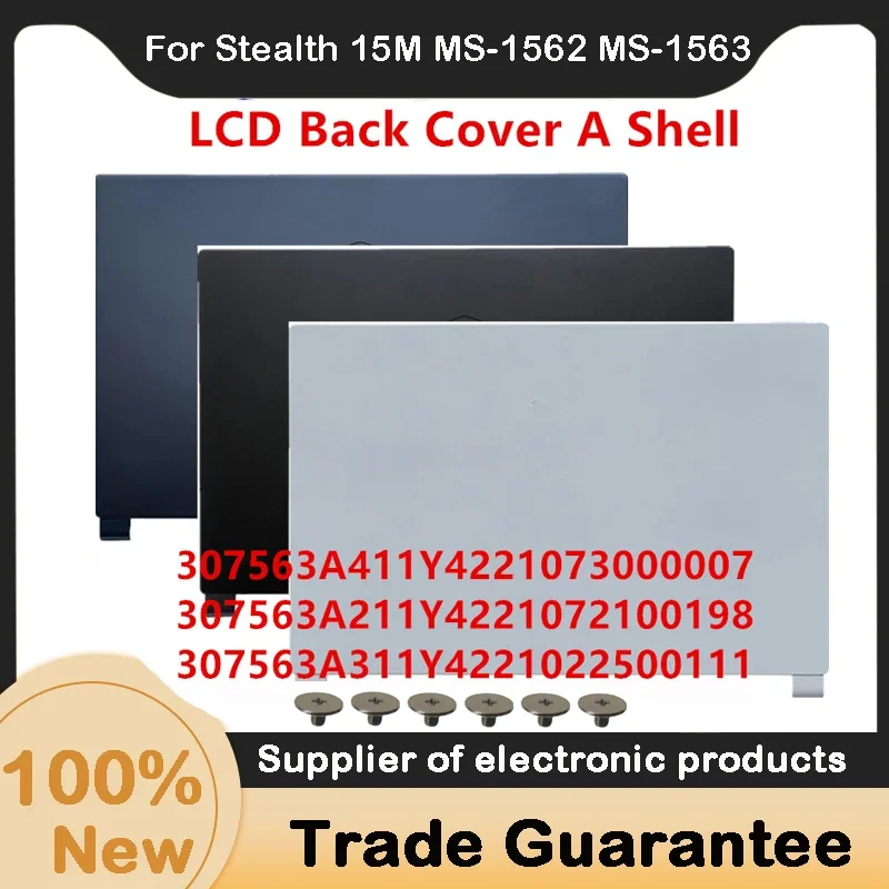 New For MSI Stealth 15M MS-1562 MS-1563 LCD Back Cover A Shell 307563A311Y4221022500111 307563A211Y42210721001Computer accessori