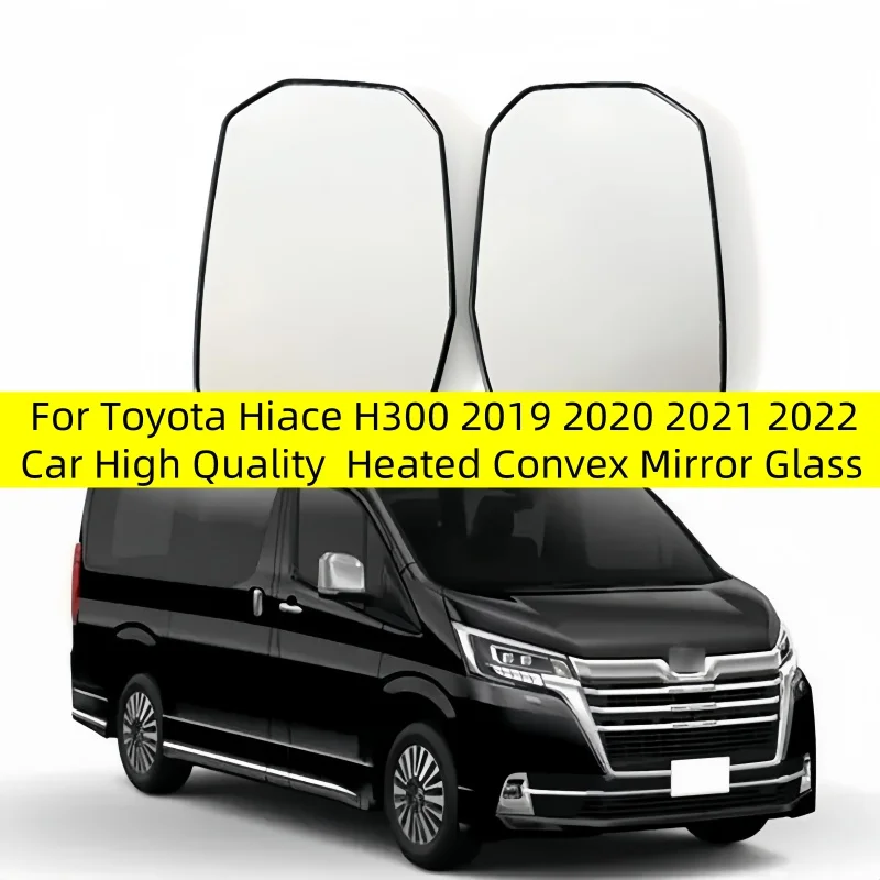 

Car High Quality Heated Convex Mirror Glass For Toyota Hiace H300 2019 2020 2021 2022