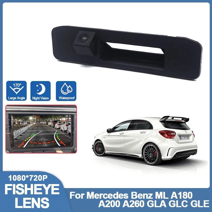 170° HD Waterproof 1080P Fisheye Lens Vehicle Rear View Trunk Handle Camera For Mercedes Benz ML A180 A200 A260 GLA GLC GLE Car