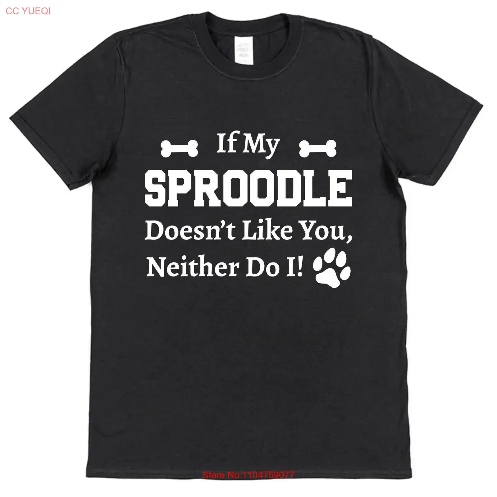 If My Sproodle Doesn't Like You Neither Do I T Shirt Dog Owner for Sprocker Mum or Dad Cotton Funny Poodle Springer Spaniel