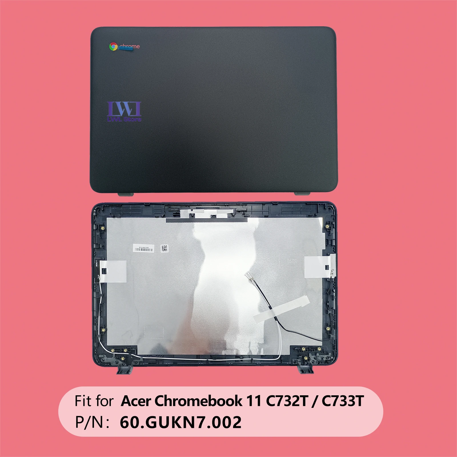 LWL NEW FOR Acer Chromebook C732 C732T C733 C733T Lcd Back Top Cover 60.GUKN7.002 A shell antenna