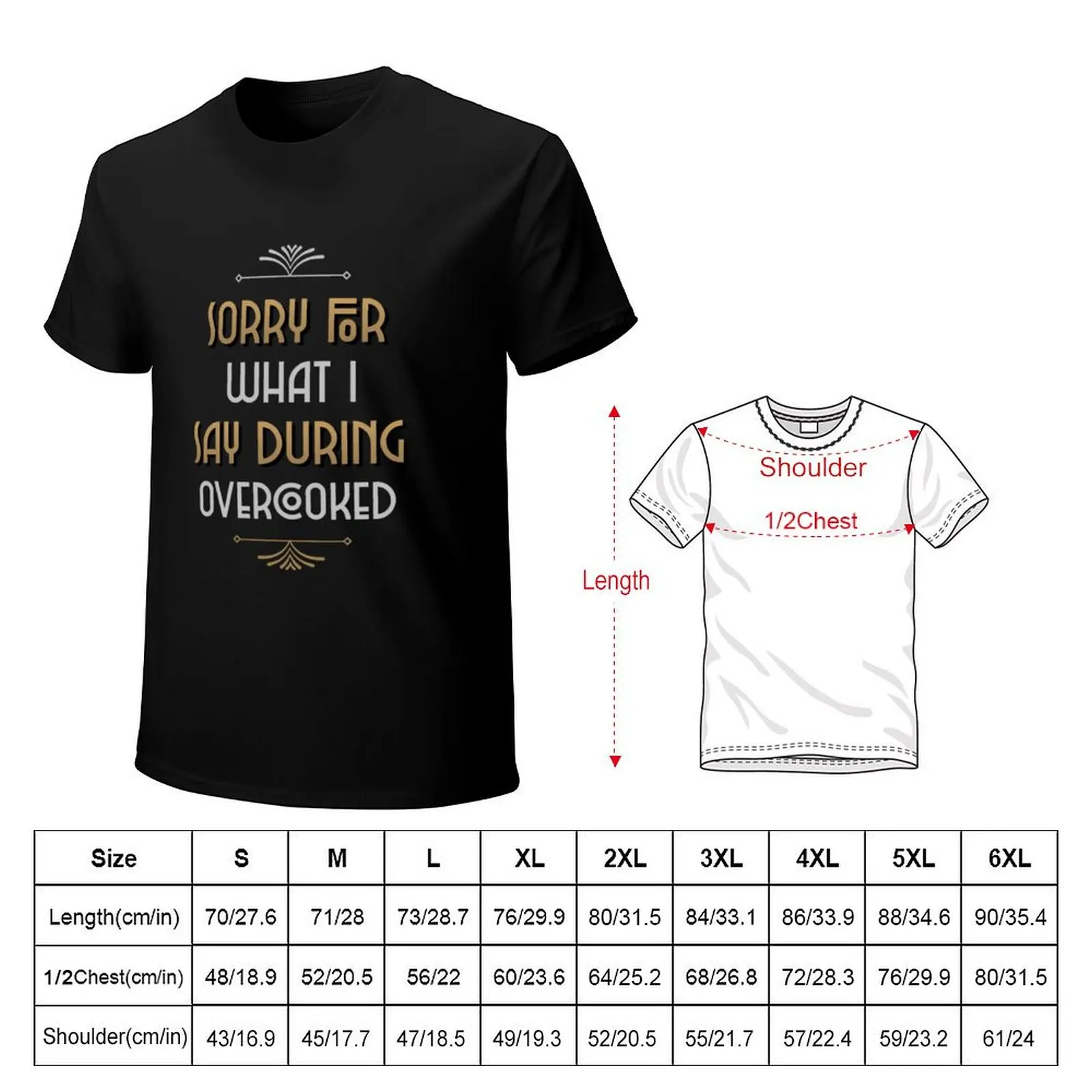 Cooking With Teammates Is Very Fun Overcooked Game Sorry For What I Say During T-Shirt Utility Casual Work T-Shirt
