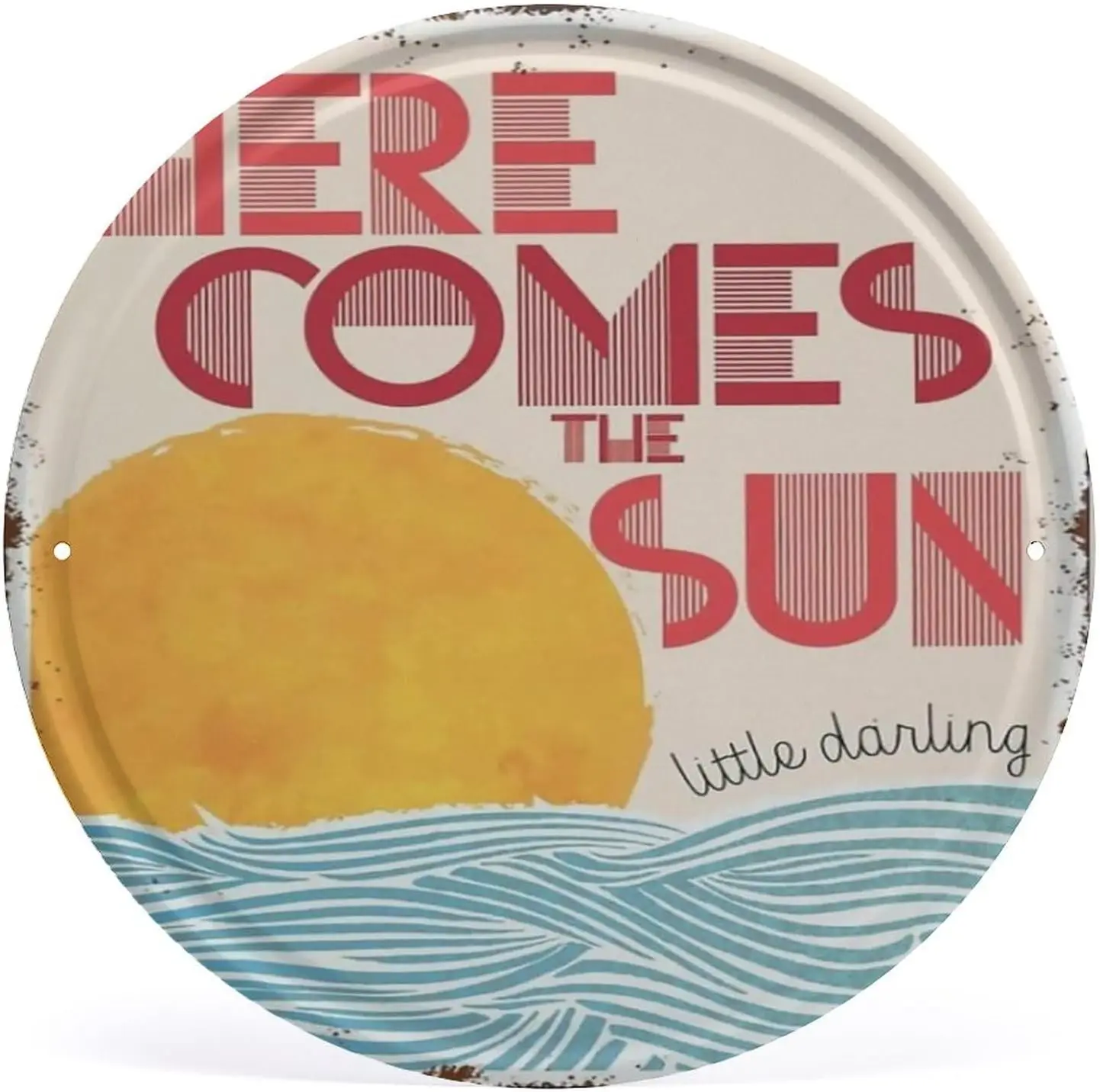 Round Metal Tin Sign Here Comes The Sun Sign Retro Wall Decor Tin Sign Funny Decorations For Home Cafes Office Store Pubs Club P