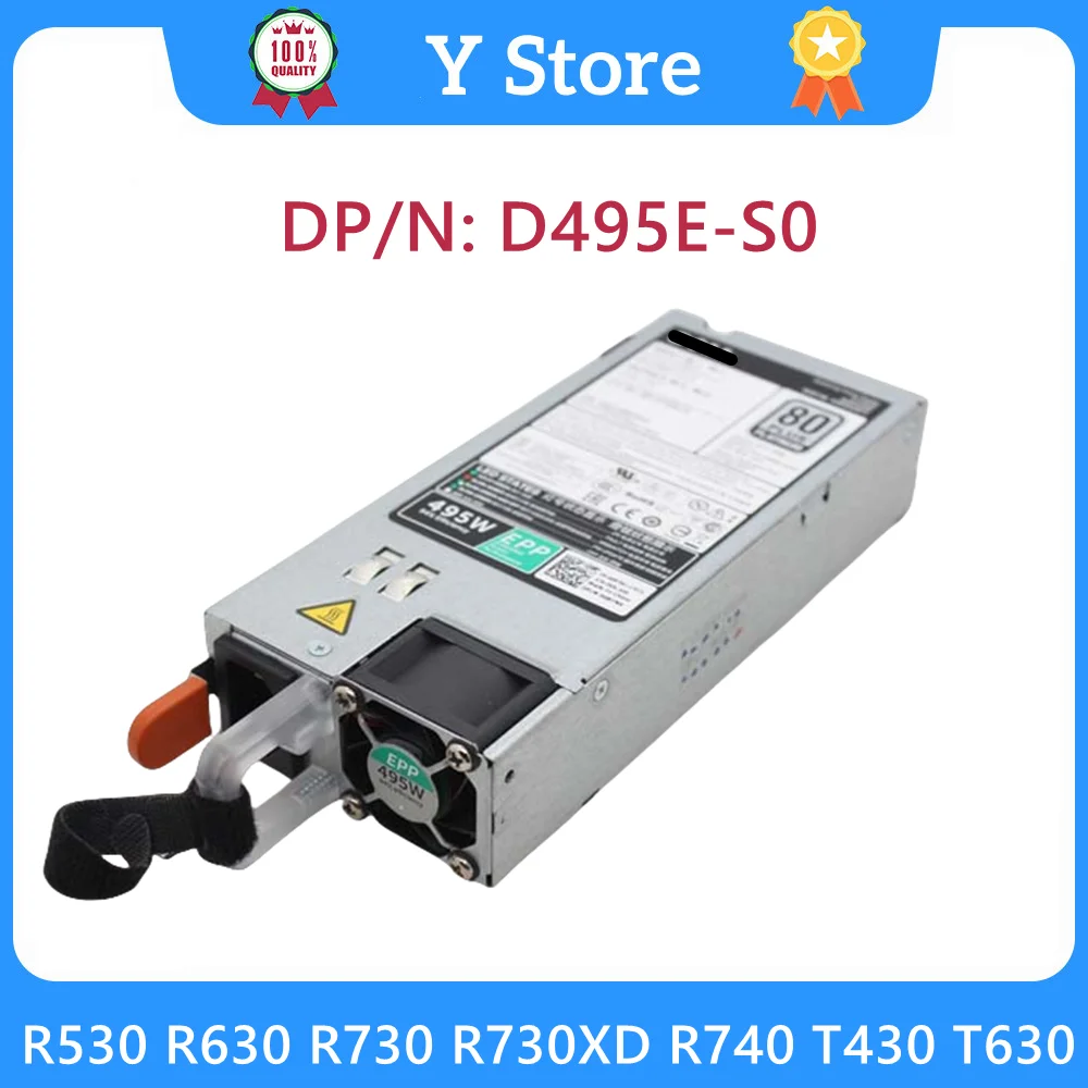 

Y Store 495W For DELL R530 R630 R730 R730XD R740 T430 T630 Server Power Supply D495E-S0 D495E-S1 F495E-S0 02FR04 0N24MJ 09338D