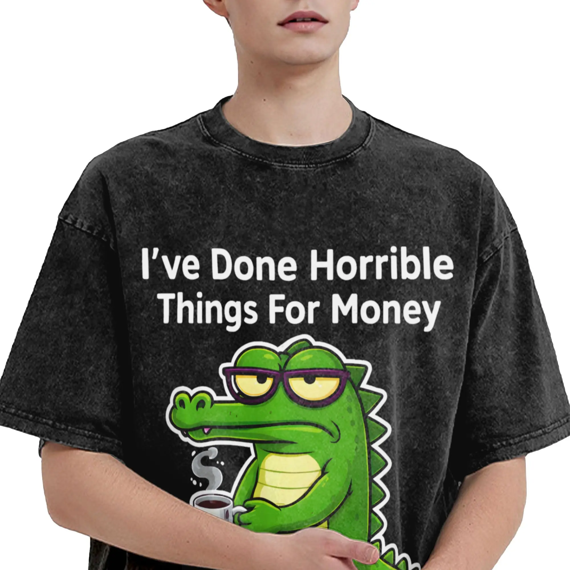 Funny I've Done Horrible Things for Money  T Shirts Hip Hop Washed Short Sleeve T-Shirts  Fashion for Men Women Streetwear