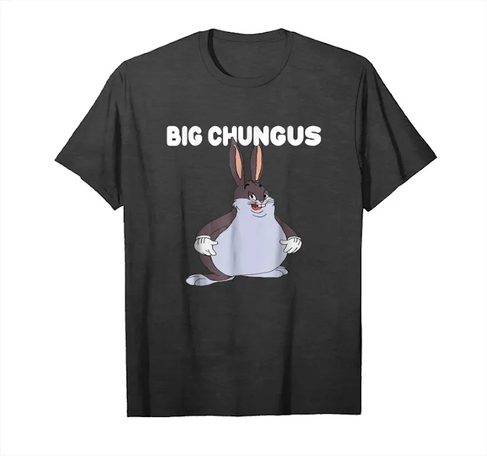 Big Chungus Funny Memes T Shirt For Video Games Fans1 Unisex T-Shirt