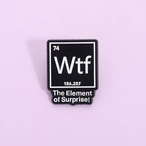 Element Funny Quotes Enamel Pin The Element of Surprise! Cartoon Metal Brooch Backpack Shirt Lapel Pins Badges Jewelry Wholesale